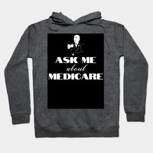 Ask Me About Medicare        (1) Hoodie